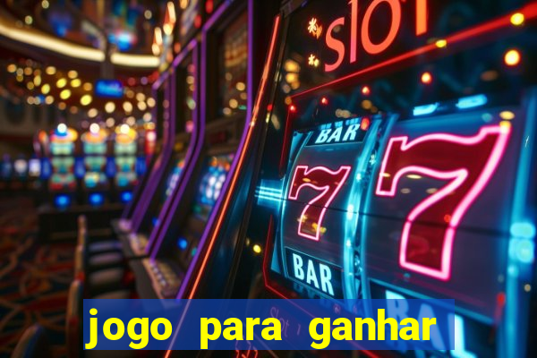 jogo para ganhar dinheiro gratuito